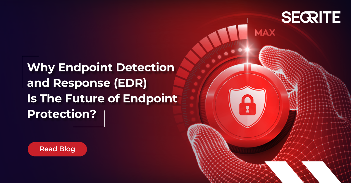 Why Endpoint Detection and Response (EDR) Is The Future of Endpoint ...