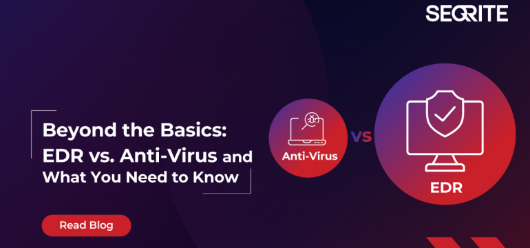 Beyond the Basics: EDR vs. Antivirus and What You Need to Know