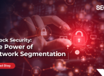 Unlock Security: The Power of Network Segmentation