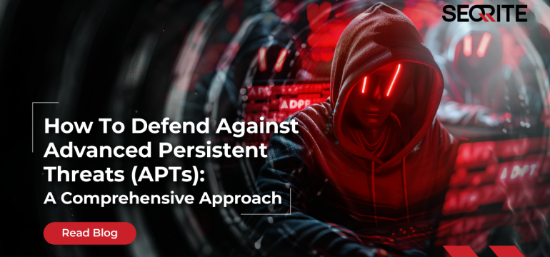 How To Defend Against Advanced Persistent Threats (APTs): A Comprehensive Approach