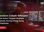 Operation Cobalt Whisper: Threat Actor Targets Multiple Industries Across Hong Kong and Pakistan.