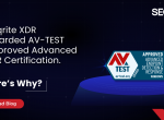 Seqrite XDR Awarded AV-TEST Approved Advanced EDR Certification. Here’s Why?