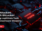 How Attackers Exploit BitLocker: Turning Legitimate Tools into Ransomware Weapons