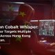 Operation Cobalt Whisper: Threat Actor Targets Multiple Industries Across Hong Kong and Pakistan.